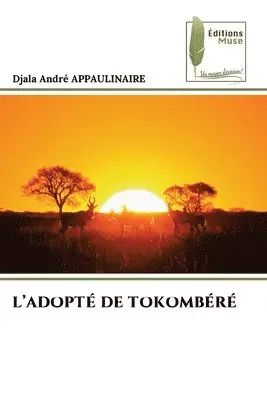 Djala Andre Appaulinaire - L'Adopté de Tokombéré, Häftad. Tillgänglighet: Lägg i varukorg