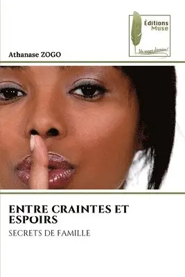 Athanase Zogo - Entre Craintes Et Espoirs, Häftad. Tillgänglighet: Lägg i varukorg