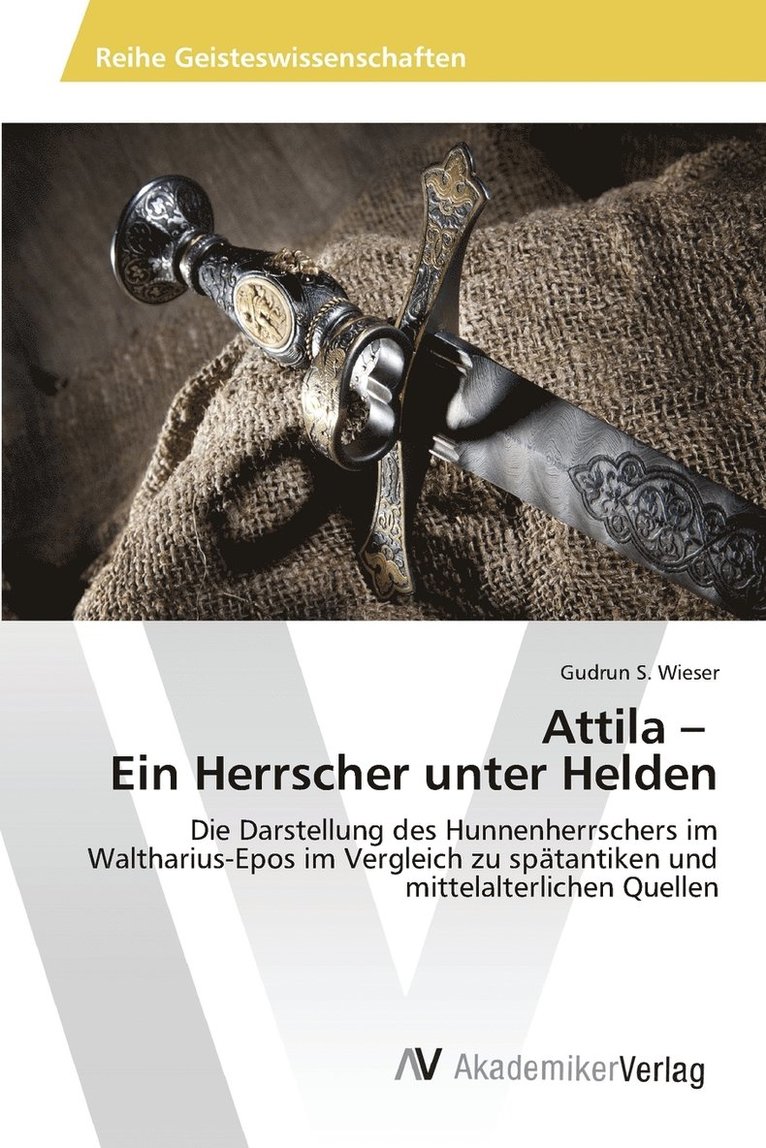 Gudrun S Wieser - Attila - Ein Herrscher unter Helden, Häftad