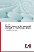 Salute e sicurezza dei lavoratori interinali in Friuli Venezia Giulia