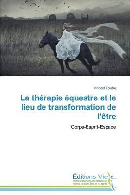 Thérapie Équestre Et Le Lieu de Transformation de l'Ètre