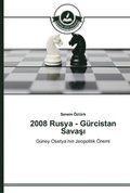 2008 Rusya - Grcistan Sava&#351;&#305;