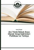 Arz Yoenlu &#304;ktisat Arac&#305; Olarak Vergi &#304;ndirimleri Politikas&#305; ve Turkiye
