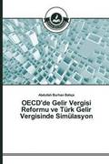 OECD'de Gelir Vergisi Reformu ve Turk Gelir Vergisinde Simulasyon