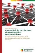 A constituicao do discurso cinematografico contemporaneo