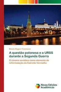 A questão polonesa e a URSS durante a Segunda Guerra