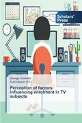 Perception of factors influencing enrolment in TV subjects