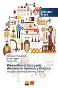 Prevention of iatrogenic diseases in veterinary Practice