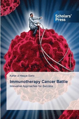 Azhar Ul Haque Sario - Immunotherapy Cancer Battle, Häftad