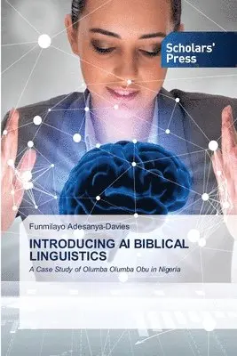 Funmilayo Adesanya-Davies - Introducing AI Biblical Linguistics, Häftad. Tillgänglighet: Lägg i varukorg