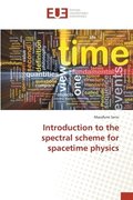 Introduction to the spectral scheme for spacetime physics
