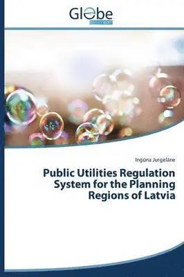 Ing¿na Jurgel¿ne - Public Utilities Regulation System for the Planning Regions of Latvia, Häftad. Tillgänglighet: Lägg i varukorg