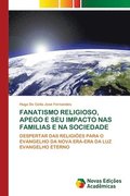 Fanatismo Religioso, Apego E Seu Impacto NAS Familias E Na Sociedade
