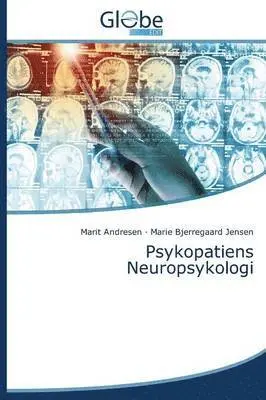 Andresen Marit, Jensen Marie Bjerregaard - Psykopatiens Neuropsykologi, Häftad. Tillgänglighet: Lägg i varukorg