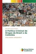 A Politica Criminal de Drogas do Brasil e da Colombia