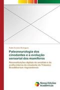 Paleoneurologia dos cinodontes e a evolucao sensorial dos mamiferos