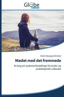 Ernlund Mette Skovgaard - Mødet med det fremmede, Häftad. Tillgänglighet: Lägg i varukorg