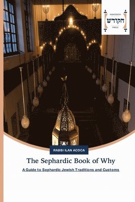 Rabbi Ilan Acoca - Sephardic Book of Why, Häftad