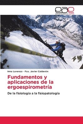 Irma Lorenzo, Fco Javier Calderón - Fundamentos y aplicaciones de la ergoespirometría, Häftad