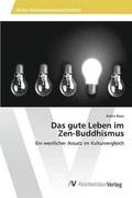 Das gute Leben im Zen-Buddhismus