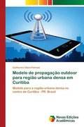 Modelo de propagacao outdoor para regiao urbana densa em Curitiba