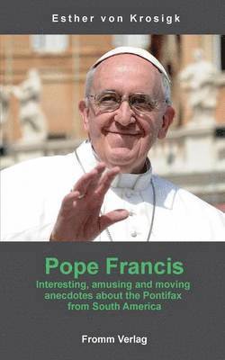 Esther Von Krosigk - Pope Francis, Häftad