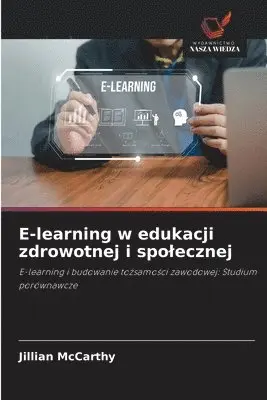 Jillian McCarthy - E-learning w edukacji zdrowotnej i spolecznej, Häftad. Tillgänglighet: Lägg i varukorg