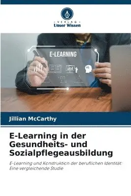 Jillian McCarthy - E-Learning in der Gesundheits- und Sozialpflegeausbildung, Häftad. Tillgänglighet: Lägg i varukorg