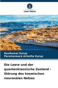 Leere und der quantenklassische Zustand - St�rung des kosmischen neuronalen Netzes