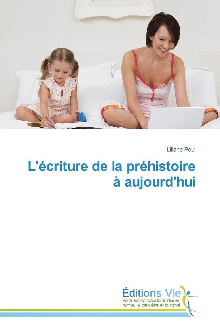 Lécriture de la Préhistoire À Aujourdhui