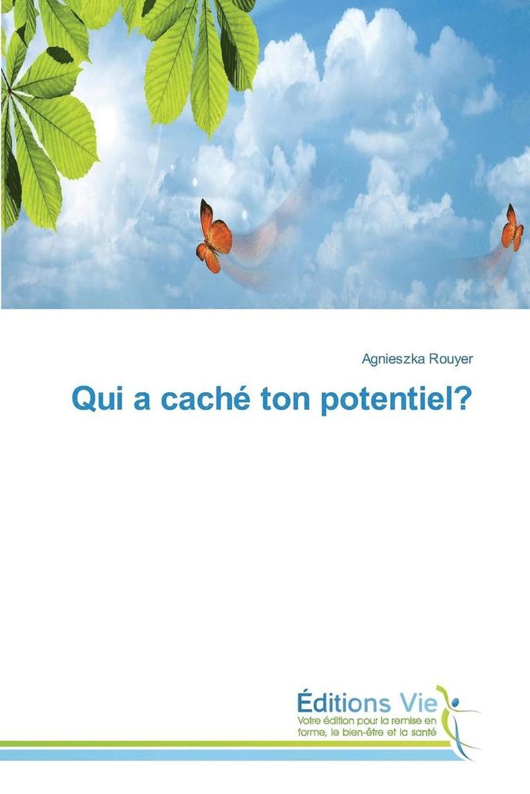 Qui a Caché Ton Potentiel?