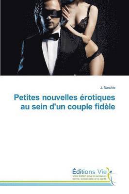 Petites Nouvelles Érotiques Au Sein d'Un Couple Fidèle