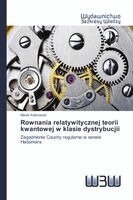 Marek Kalinowski - Rownania relatywitycznej teorii kwantowej w klasie dystrybucjii, Häftad