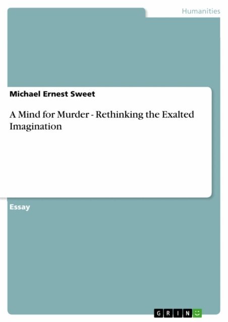 Michael Ernest Sweet - Mind for Murder - Rethinking the Exalted Imagination, E-bok