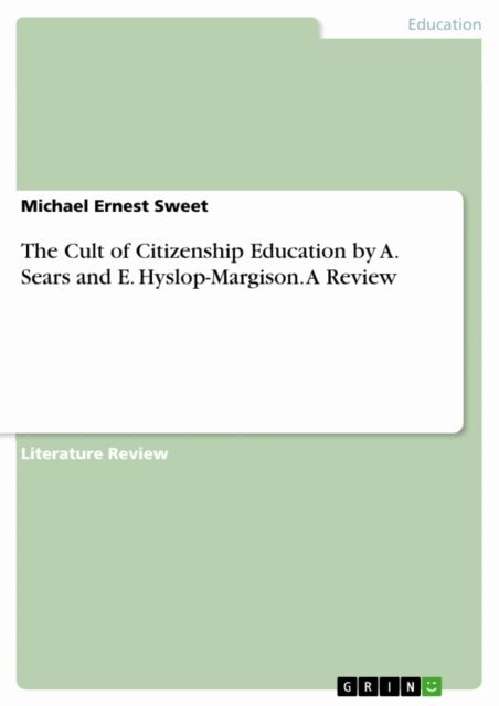 Michael Ernest Sweet - Cult of Citizenship Education by A. Sears and E. Hyslop-Margison. A Review, E-bok