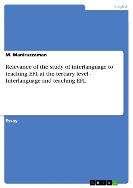 M. Maniruzzaman - Relevance of the study of interlanguage to teaching EFL at the tertiary level -   Interlanguage and teaching EFL, E-bok