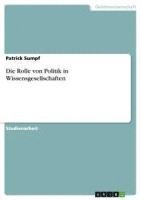 Patrick Sumpf - Rolle von Politik in Wissensgesellschaften, Häftad