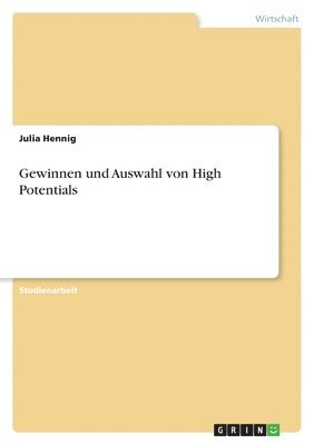 Julia Hennig - Gewinnen und Auswahl von High Potentials, Häftad