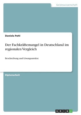 Daniela Pohl - Fachkräftemangel in Deutschland im regionalen Vergleich, Häftad