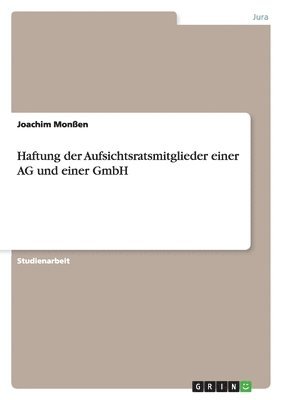 Joachim Monßen - Haftung der Aufsichtsratsmitglieder einer AG und einer GmbH, Häftad