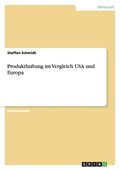 Produkthaftung im Vergleich USA und Europa