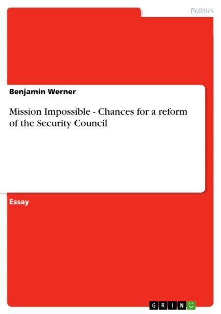 Benjamin Werner - Mission Impossible - Chances for a reform of the Security Council, E-bok