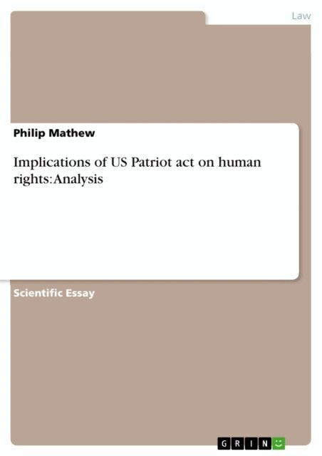Philip Mathew - Implications of US Patriot act on human rights: Analysis, E-bok
