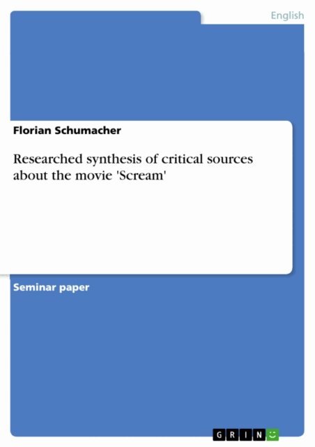 Florian Schumacher - Researched synthesis of critical sources about the movie 'Scream', E-bok