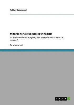 Fabian Badersbach - Mitarbeiter als Kosten oder Kapital, Häftad. Tillgänglighet: Lägg i varukorg