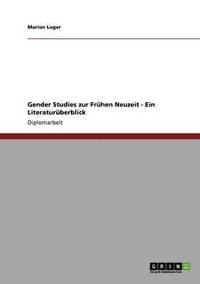 Gender Studies zur Frhen Neuzeit - Ein Literaturberblick