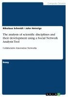 Nikolaus Schmidt, John Heinrigs - analysis of scientific disciplines and their development using a Social Network Analysis Tool, Häftad