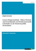Lernort Burgerrundfunk - Offene Horfunk- Und Fernsehkanale Und Nichtkommerzielle Lokalradios In Der Bundesrepublik Deutschland