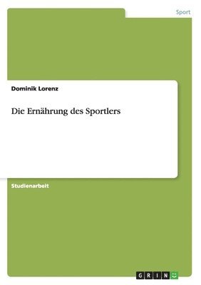 Dominik Lorenz - Ernährung des Sportlers, Häftad