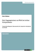 Drei Zugangsweisen Zur Welt Bei Arthur Schopenhauer